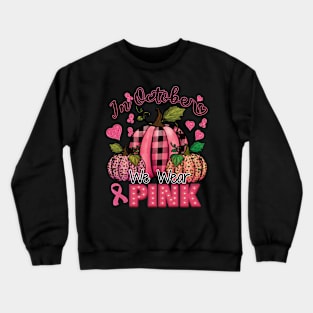 In October We Wear Pink Crewneck Sweatshirt